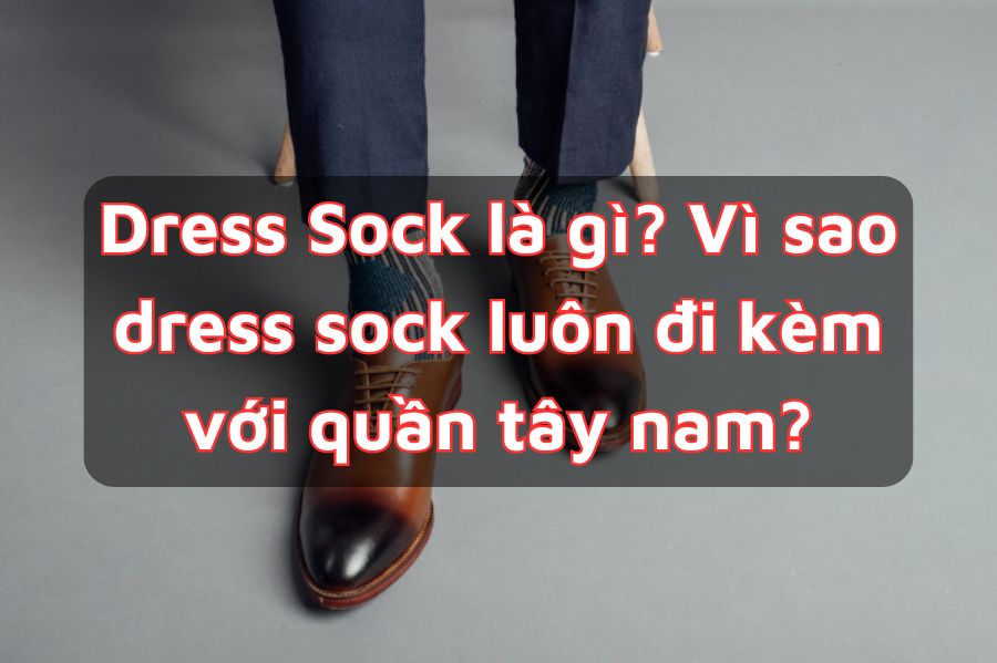 Dress sock hay còn gọi là tất ống ngắn là một loại tất thường được sử dụng với giày tây hoặc giày da