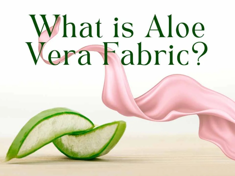 What Is Aloe Vera Fabric?