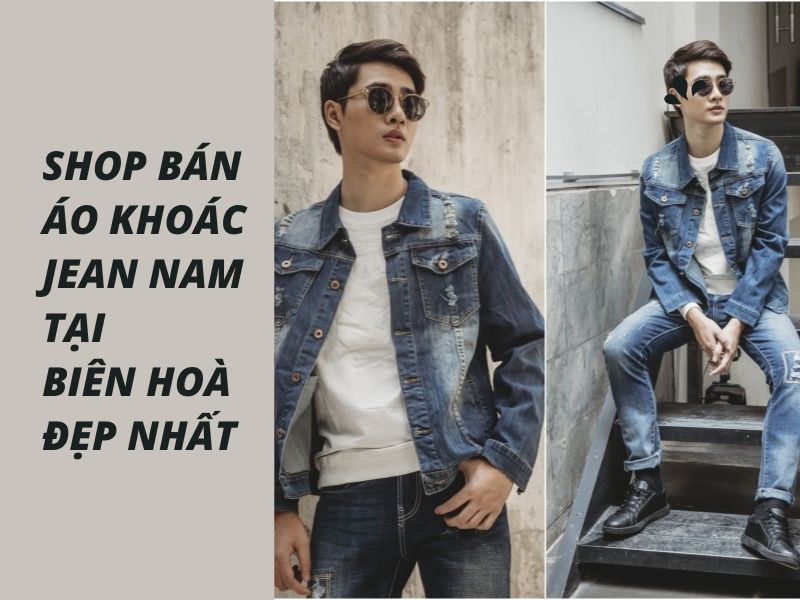 Áo khoác jean nam đẹp tại Biên Hòa