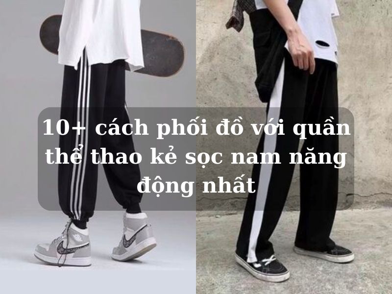 Quần thể thao kẻ sọc nam là loại quần thể thao có hoạ tiết là các đường kẻ sọc bên hông của hai ống quần