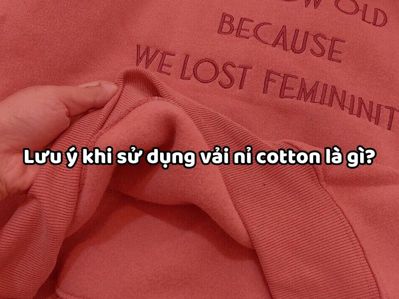 Lưu ý khi sử dụng vải nỉ cotton là gì?