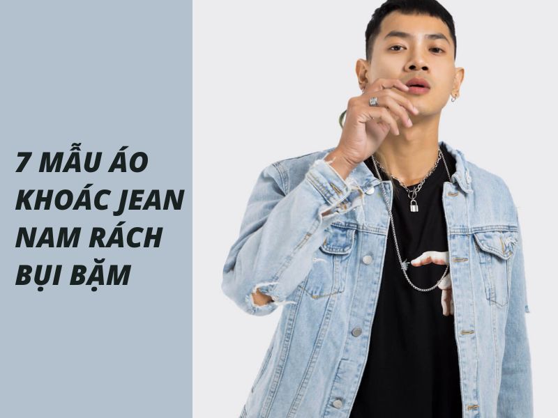 Áo khoác jean nam rách bụi bặm