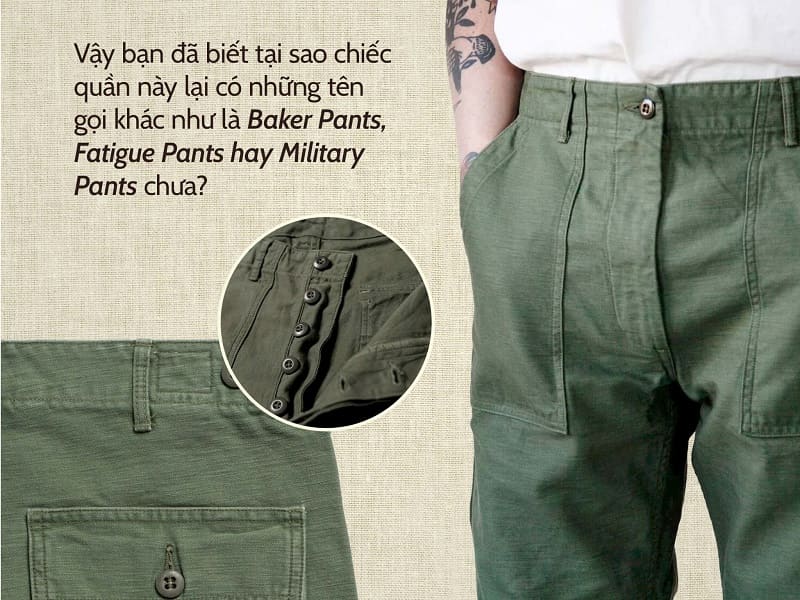 Quần dài fatigue pants sở hữu nhiều tên gọi thú vị như baler pant, military pants