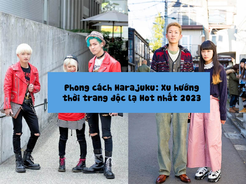Độc lạ phong cách thời trang Harajuku đầy sáng tạo tại Nhật Bản
